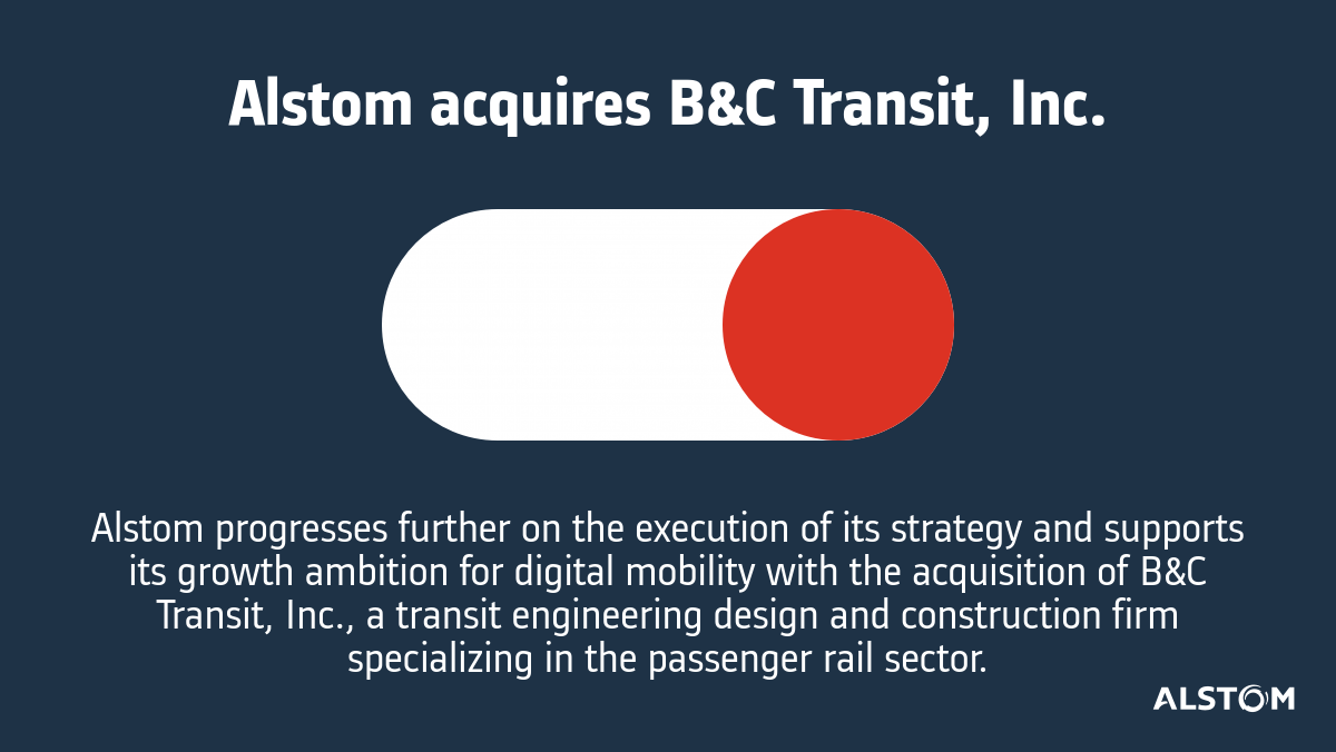 Alstom expands digital mobility signalling and communications expertise  with acquisition of B&C Transit